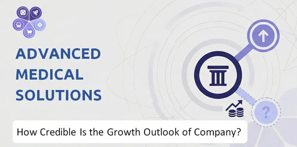 How Credible Is the Growth Outlook of Advanced Medical Solutions Group Company?