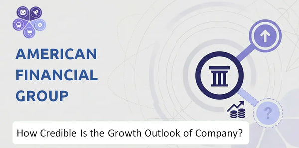 How Credible Is the Growth Outlook of American Financial Group Company?