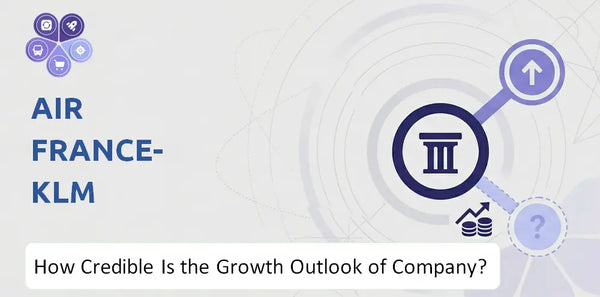 How Credible Is the Growth Outlook of Air France-KLM Company?