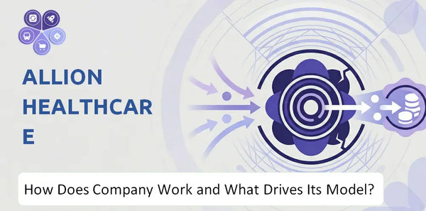 How Does Allion Healthcare Company Work and What Drives Its Business Model?