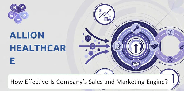 How Effective Is Allion Healthcare Company's Sales and Marketing Engine?