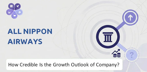 How Credible Is the Growth Outlook of All Nippon Airways Company?