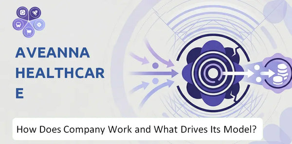 How Does Aveanna Healthcare Company Work and What Drives Its Business Model?
