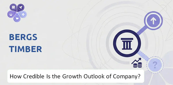 How Credible Is the Growth Outlook of Bergs Timber Company?