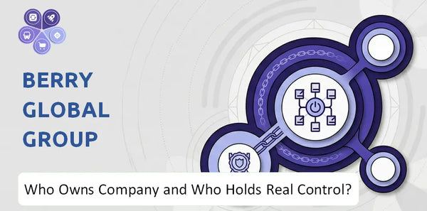 Who Owns Berry Global Group Company and Who Holds Real Control?