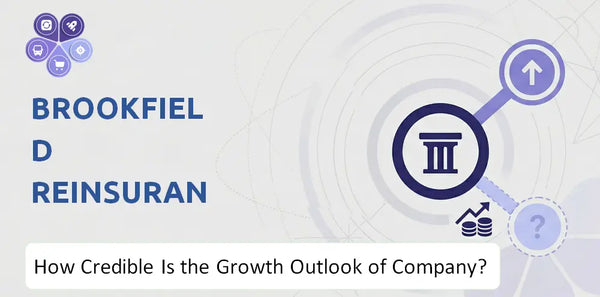 How Credible Is the Growth Outlook of Brookfield Reinsurance Company?