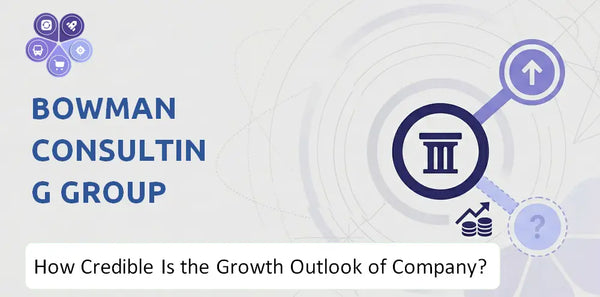 How Credible Is the Growth Outlook of Bowman Consulting Group Company?