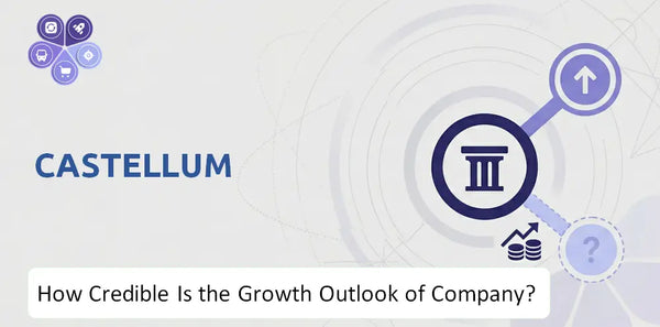 How Credible Is the Growth Outlook of Castellum Company?