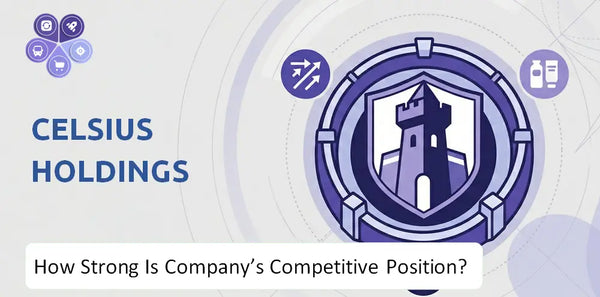 How Strong Is Celsius Holdings Company's Competitive Position?