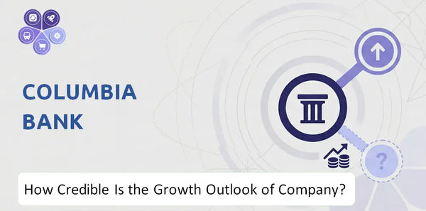 How Credible Is the Growth Outlook of Columbia Bank Company?