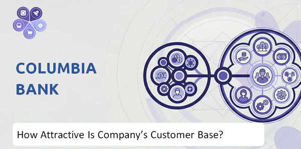How Attractive Is Columbia Bank Company's Customer Base and Target Market?