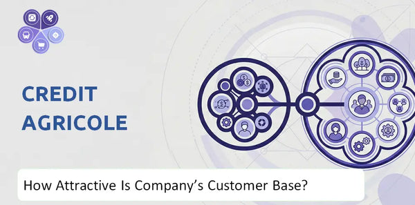 How Attractive Is Credit Agricole Company's Customer Base and Target Market?