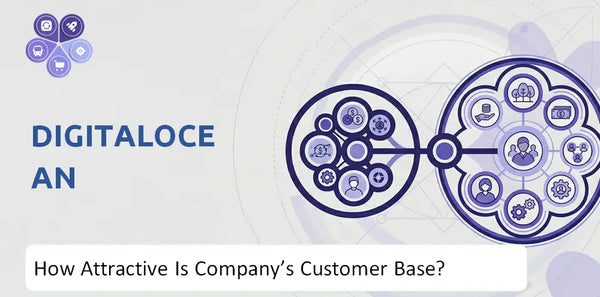 How Attractive Is DigitalOcean Company's Customer Base and Target Market?