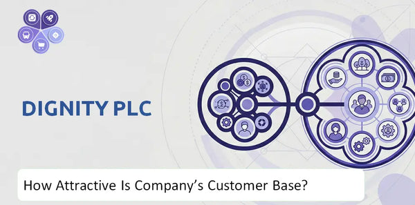 How Attractive Is Dignity PLC Company's Customer Base and Target Market?