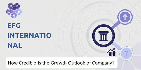 How Credible Is the Growth Outlook of EFG International Company?