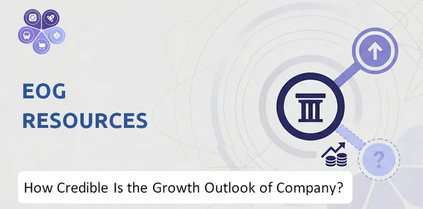 How Credible Is the Growth Outlook of EOG Resources Company?