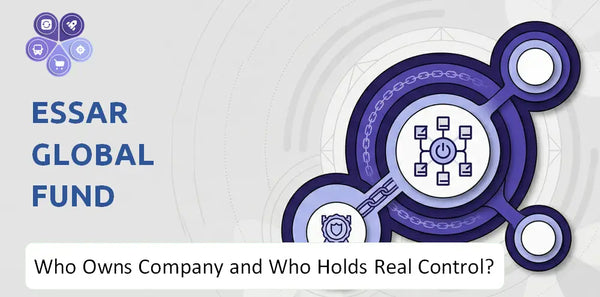 Who Owns Essar Global Fund Limited Company and Who Holds Real Control?