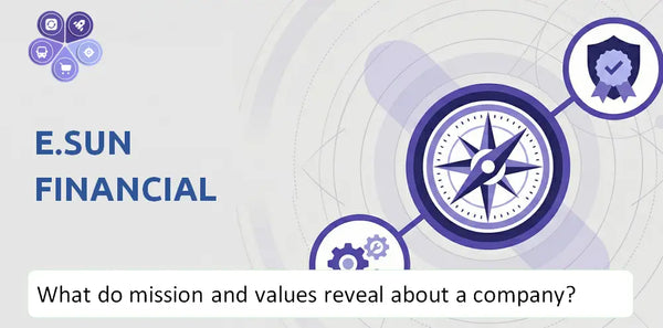 What Do the Mission, Vision, and Core Values of E.Sun Financial Company Reveal to Investors?
