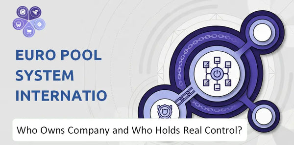 Who Owns Euro Pool System International B.V. Company and Who Holds Real Control?