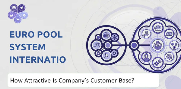How Attractive Is Euro Pool System International B.V. Company's Customer Base and Target Market?