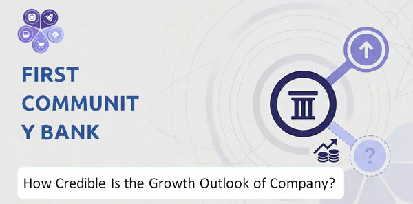 How Credible Is the Growth Outlook of First Community Bank Company?