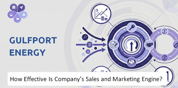 How Effective Is Gulfport Energy Company's Sales and Marketing Engine?
