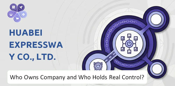Who Owns Huabei Expressway Co., Ltd. Company and Who Holds Real Control?