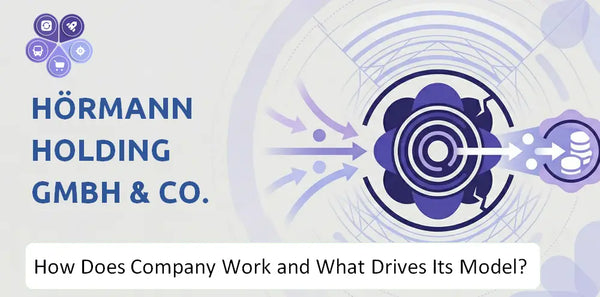 How Does Hörmann Holding GmbH & Co. KG Company Work and What Drives Its Business Model?