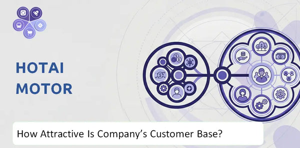 How Attractive Is Hotai Motor Company's Customer Base and Target Market?