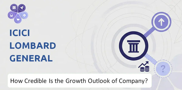 How Credible Is the Growth Outlook of ICICI Lombard General Insurance Company?