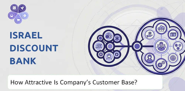 How Attractive Is Israel Discount Bank Company's Customer Base and Target Market?