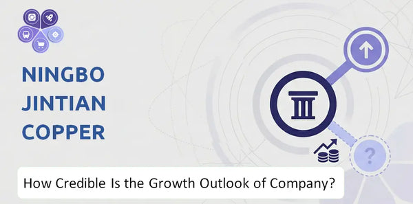 How Credible Is the Growth Outlook of Ningbo Jintian Copper (Group) Company?