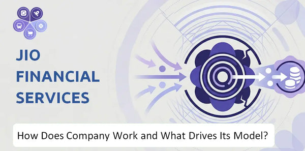 How Does Jio Financial Services Company Work and What Drives Its Business Model?