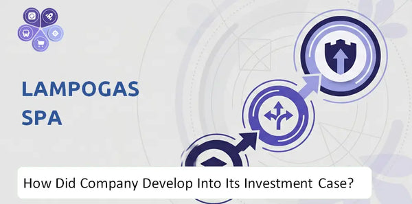 How Did Lampogas SpA Company Develop Into Its Current Investment Case?