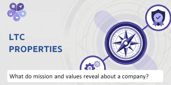 What Do the Mission, Vision, and Core Values of LTC Properties Company Reveal to Investors?