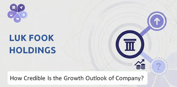 How Credible Is the Growth Outlook of Luk Fook Holdings Company?