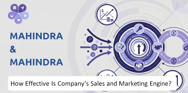 How Effective Is Mahindra & Mahindra Company's Sales and Marketing Engine?