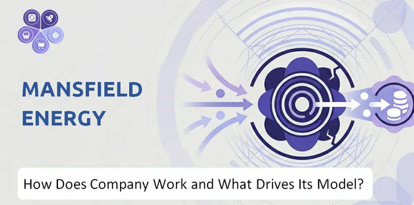 How Does Mansfield Energy Company Work and What Drives Its Business Model?