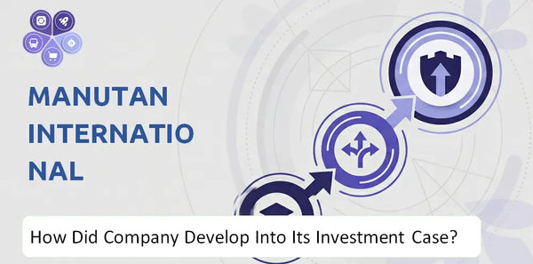 How Did Manutan International Company Develop Into Its Current Investment Case?