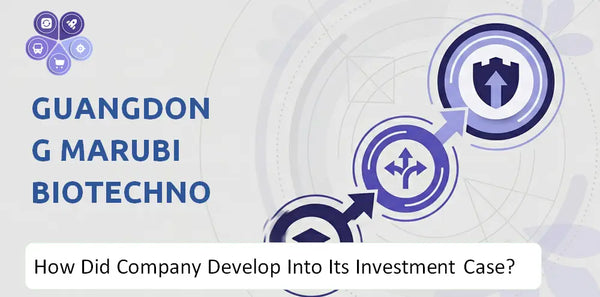 How Did Guangdong Marubi Biotechnology Company Develop Into Its Current Investment Case?