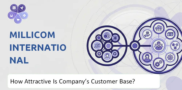 How Attractive Is Millicom International Cellular Company's Customer Base and Target Market?