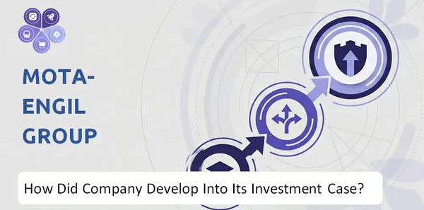 How Did Mota-Engil Group Company Develop Into Its Current Investment Case?