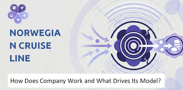 How Does Norwegian Cruise Line Holdings Company Work and What Drives Its Business Model?