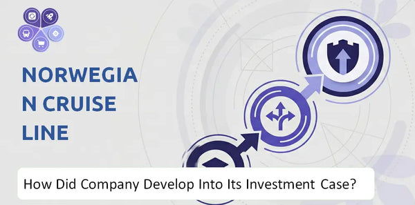 How Did Norwegian Cruise Line Holdings Company Develop Into Its Current Investment Case?
