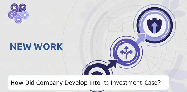 How Did New Work Company Develop Into Its Current Investment Case?