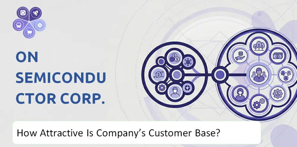 How Attractive Is ON Semiconductor Corp. Company's Customer Base and Target Market?