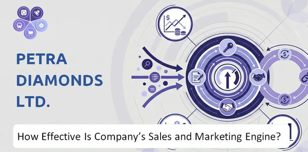 How Effective Is Petra Diamonds Ltd. Company's Sales and Marketing Engine?
