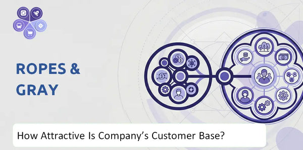 How Attractive Is Ropes & Gray Company's Customer Base and Target Market?