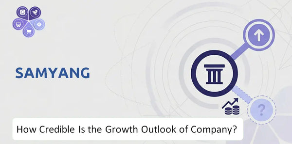 How Credible Is the Growth Outlook of Samyang Company?