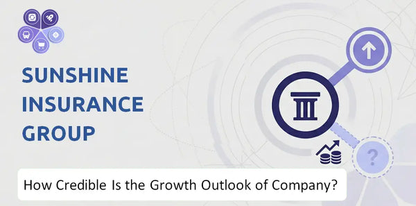 How Credible Is the Growth Outlook of Sunshine Insurance Group Company?